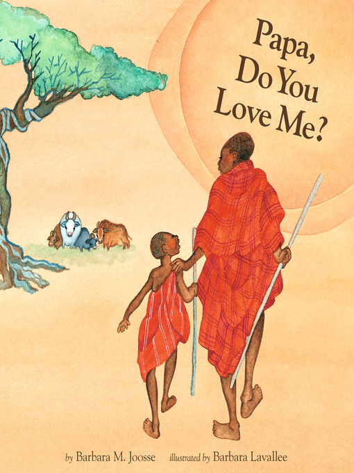 Title details for Papa, Do You Love Me? by Barbara M. Joosse - Available